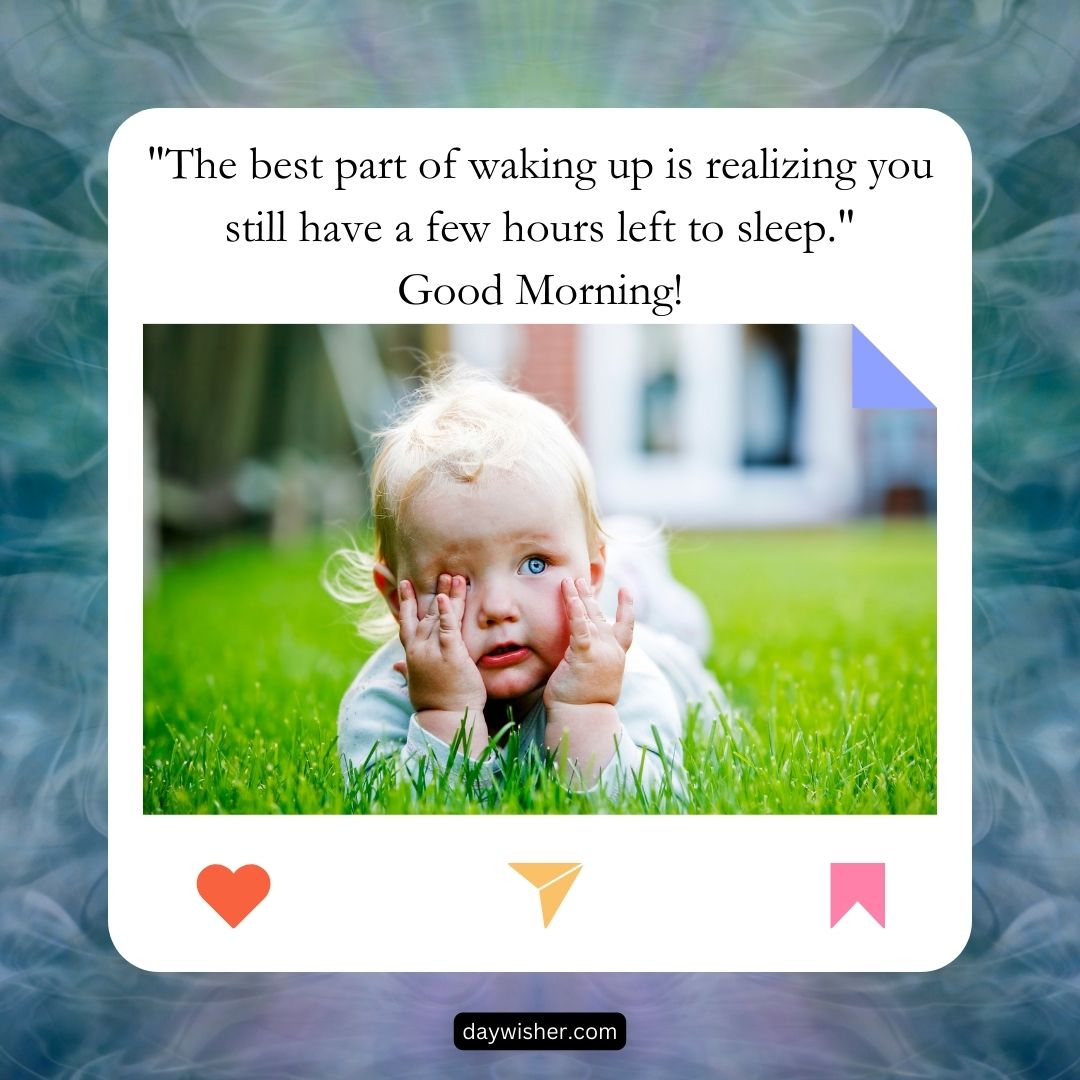A small child sits on grass, hands on cheeks, looking thoughtful. The image includes a quote about enjoying more sleep in the morning and a "Good Morning" greeting.