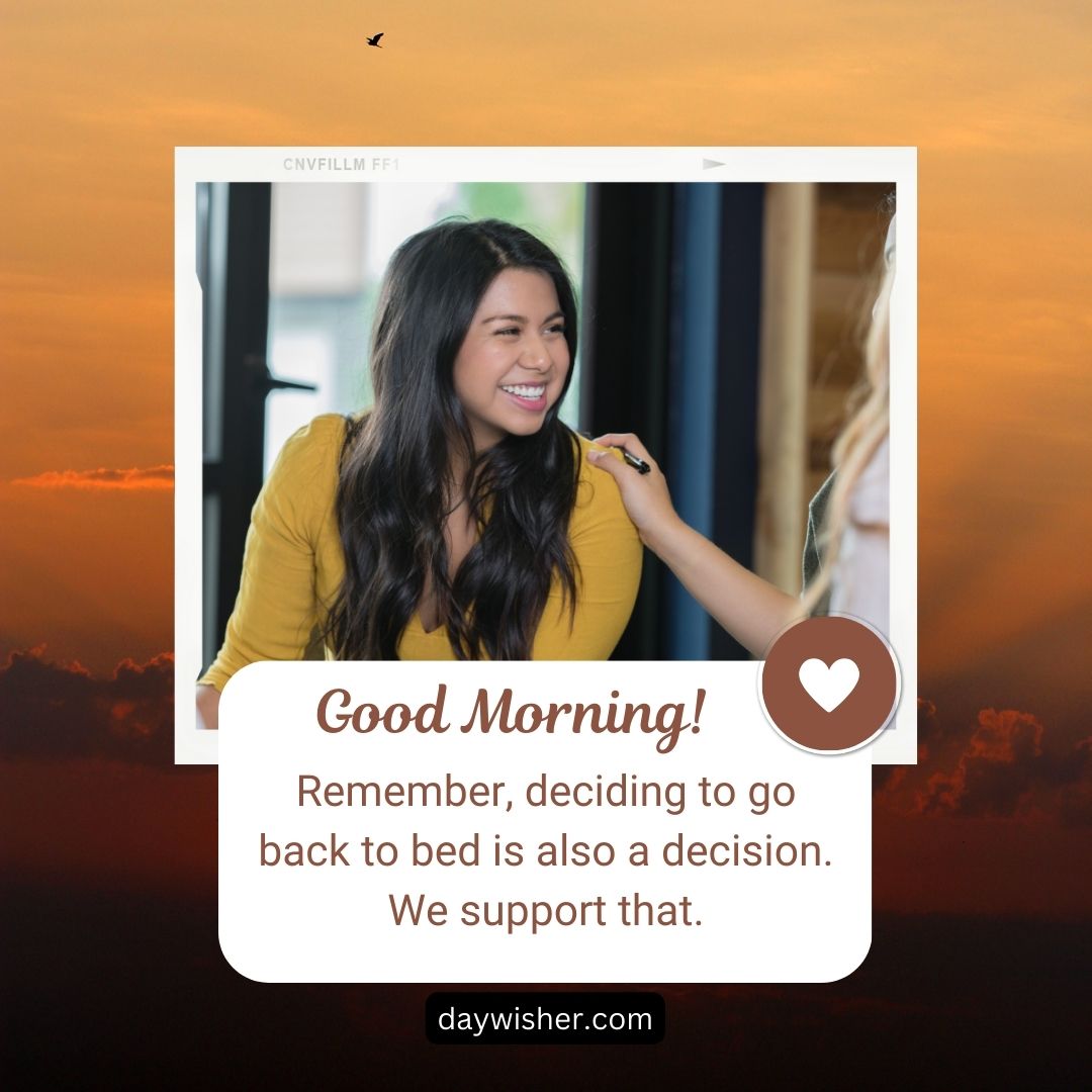 A smiling woman in a yellow top stands by a window with a sunset in the background. A text overlay reads, "Funny good morning! Remember, deciding to go back to bed is also a decision