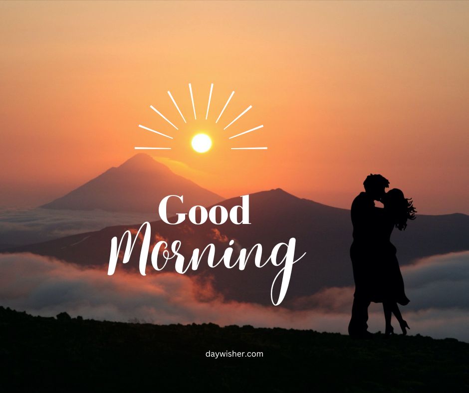 Silhouetted couple embracing at sunrise with a view of distant mountains under a bright sun, overlaid with the text "good morning images.