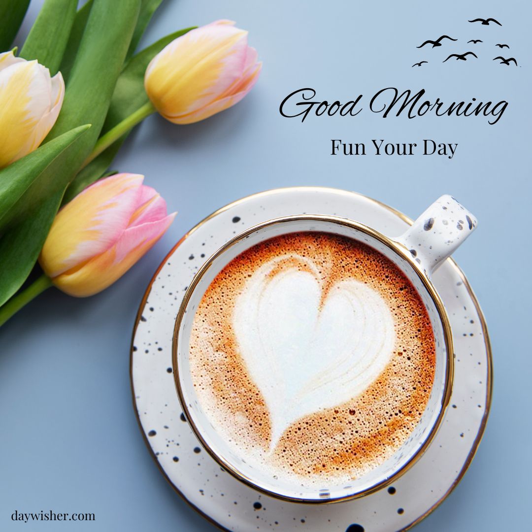 A cup of coffee with a heart-shaped design on its foam placed next to yellow tulips, with the text "good morning images" overlaid at the top and birds flying in the background.