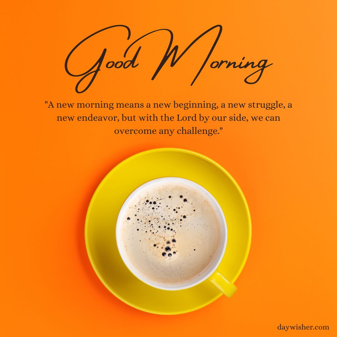 A bright orange background features the text "Good Morning Images with Quotes" and an inspirational quote, with a top view of a yellow coffee cup filled with coffee in the center.