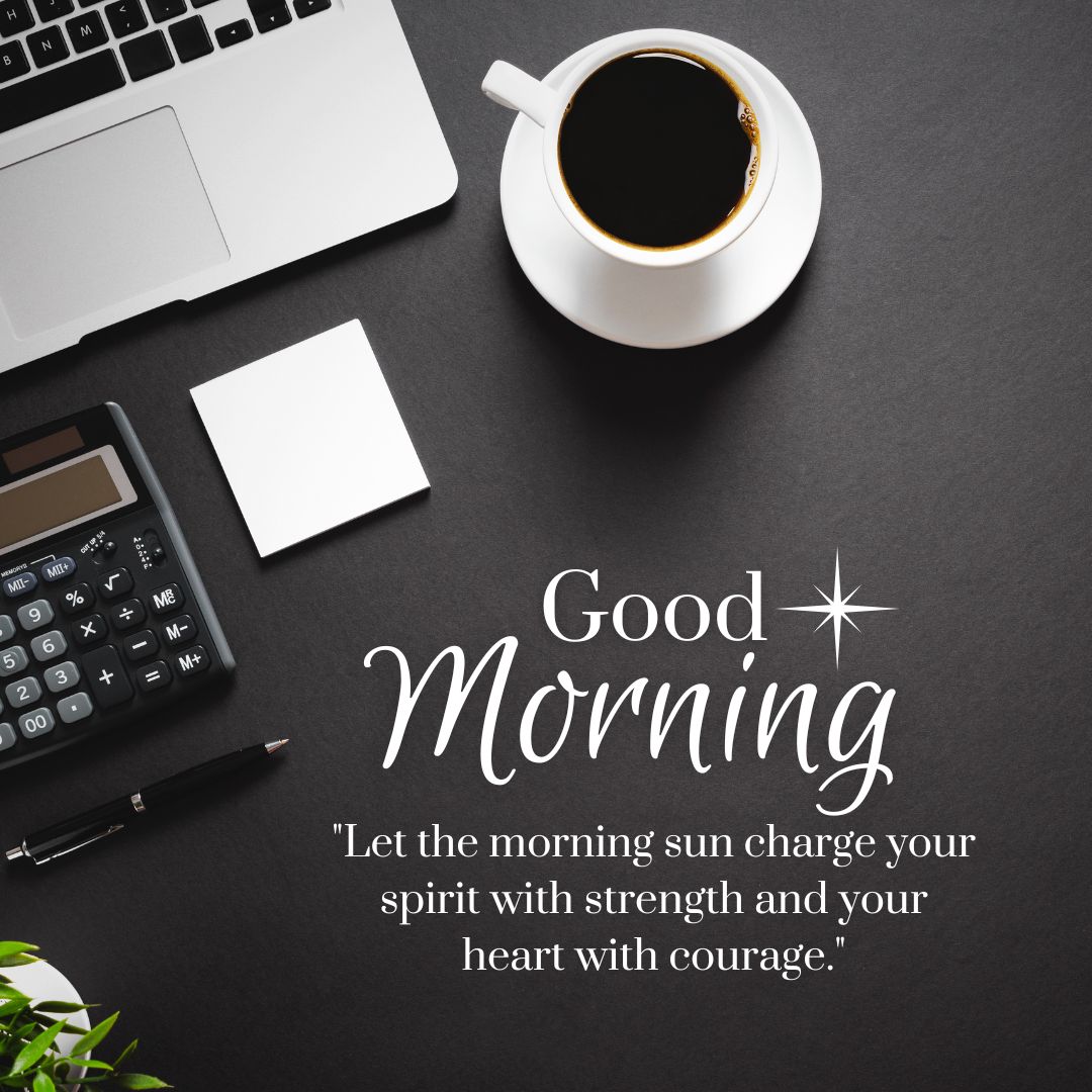 An overhead view of a desk featuring a laptop, a cup of coffee, a calculator, a pen, and a blank business card overlaid with the text "Good Morning" and the inspirational quote 