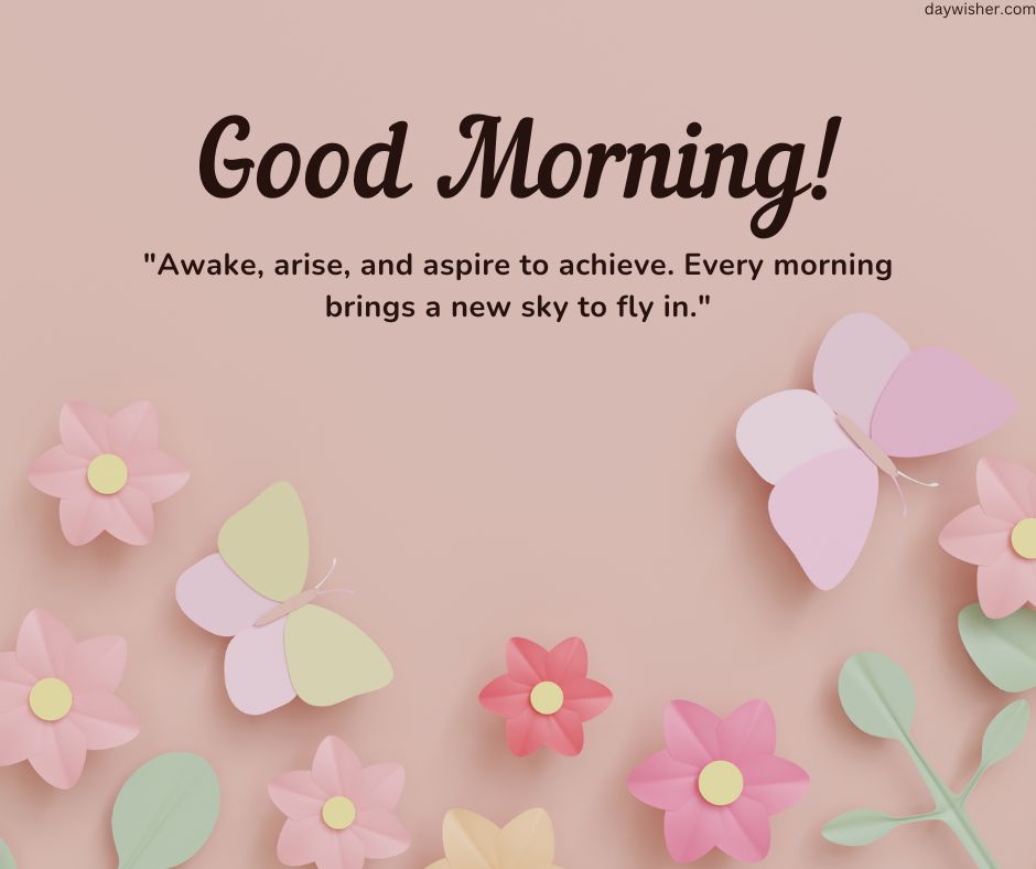 Inspirational "Good Morning Images with Quotes" greeting on a soft pink background, decorated with colorful paper cutout flowers and butterflies.