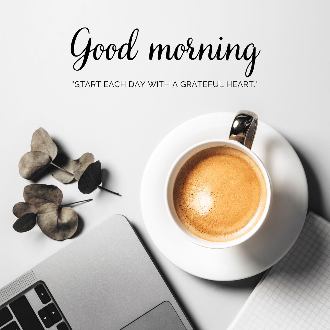 Aesthetic morning setup featuring a cup of coffee, a laptop, and eucalyptus leaves on a white desk with a text overlay "Good Morning Images with Quotes" and the quote "start