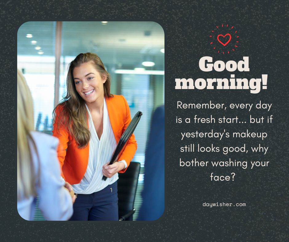 A cheerful woman in a business suit holding a clipboard, walking through an office, with a funny good morning quote about makeup and fresh starts on the image.