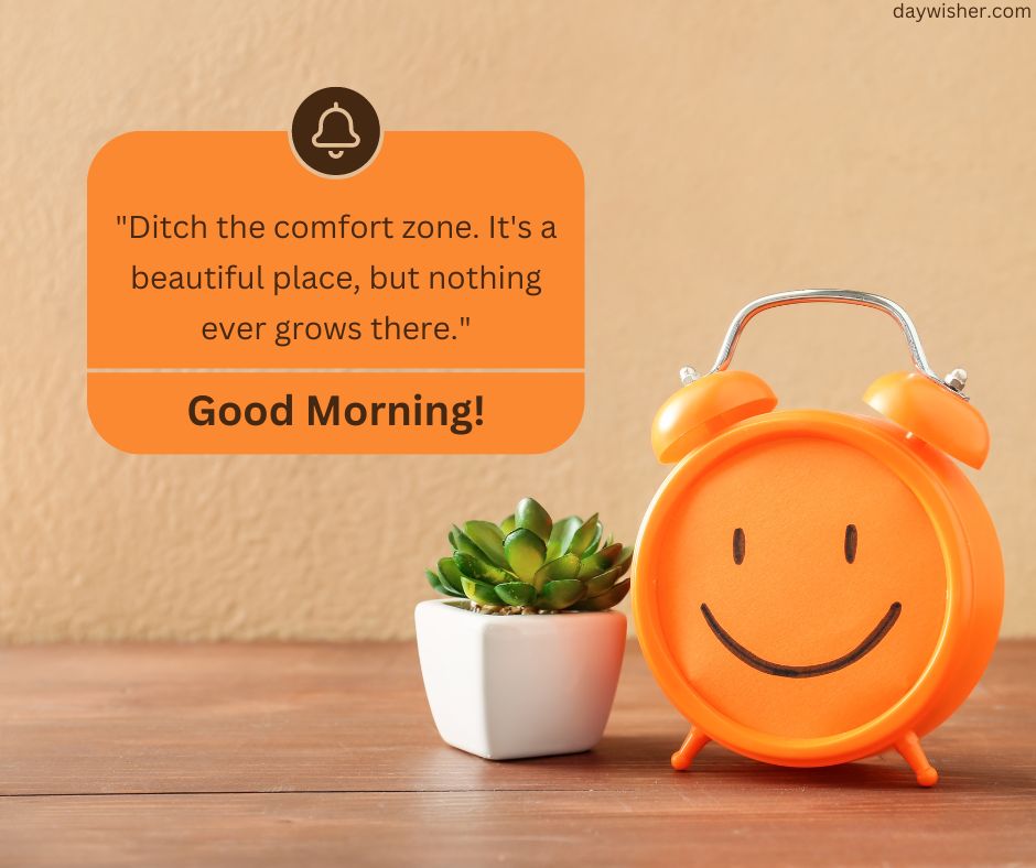 Orange smiling clock and a small potted plant on a wooden table with an inspirational quote about growth and Good Morning Images with Quotes.