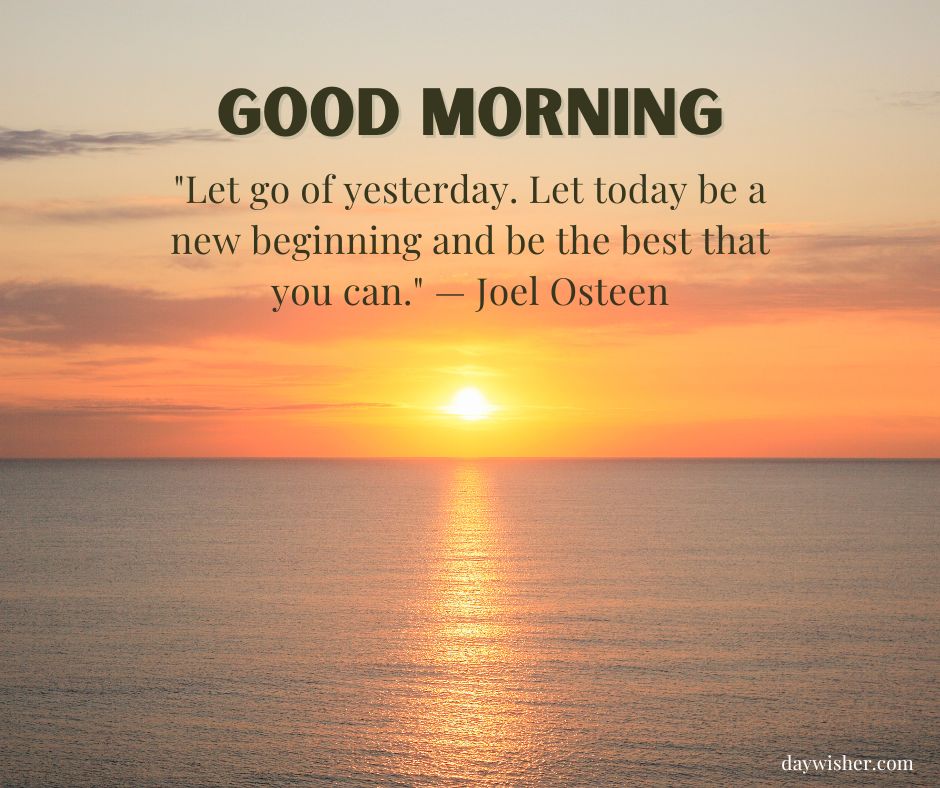 A serene sunrise over the ocean with a sky in shades of yellow and orange. Text overlay "Good Morning" and an inspirational quote by Joel Osteen about new beginnings.