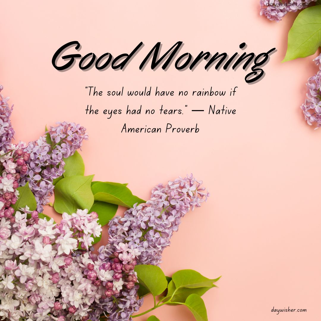 A "Good Morning Images with Quotes" greeting card featuring a native American proverb, surrounded by lilac flowers on a soft pink background.