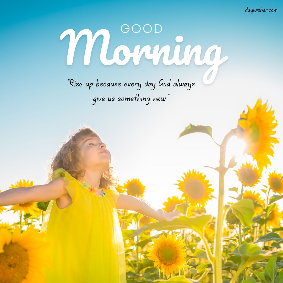 A young girl with arms spread wide stands among sunflowers under a bright sunlit sky, with the text "Good Morning Images with Quotes" and an inspirational quote above her.