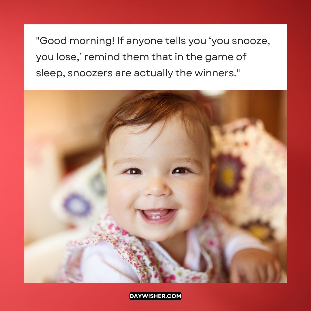 A joyful baby with a big smile, wearing colorful floral clothing. The image includes a funny quote about the benefits of sleep, emphasizing that "snoozers are the winners.