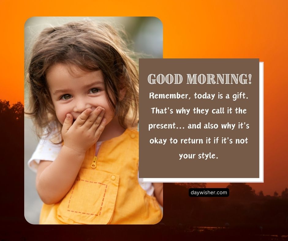 A young child in a yellow dress covers her mouth with her hands, smiling shyly against a blurred orange background. The image includes a humorous text: "Funny Good Morning! Remember, today is a