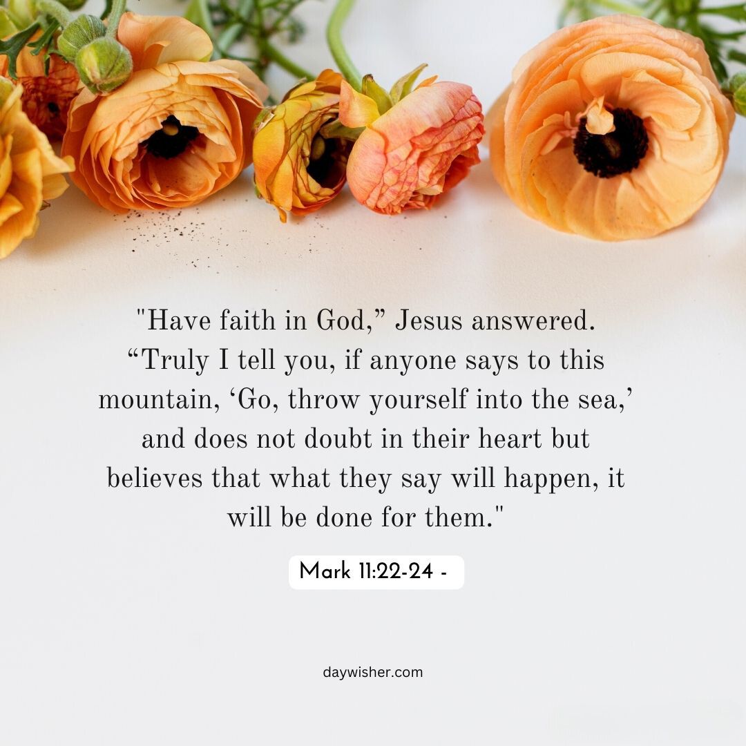 Image of vibrant orange flowers clustered on a light background, with a biblical quote from Mark 11:22-24 about faith during hard times, overlaid in elegant black text.