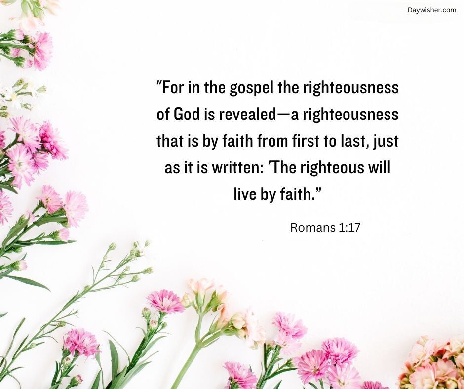 A serene image displaying the Bible verse "For in the gospel the righteousness of God is revealed—a righteousness that is by faith from first to last, just as it is written: ‘The righteous will live