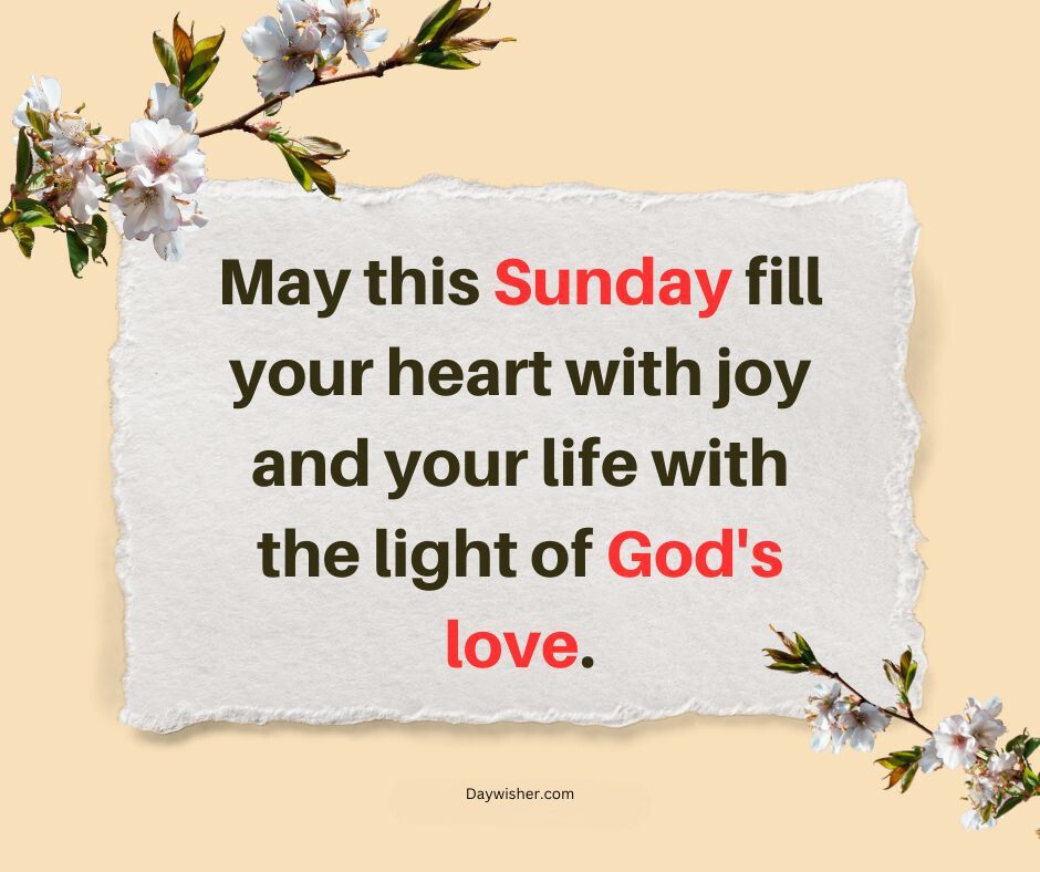 A graphic featuring a textured paper with the message "Happy Sunday Blessings, may this Sunday fill your heart with joy and your life with the light of God's love." surrounded by cherry blossoms on