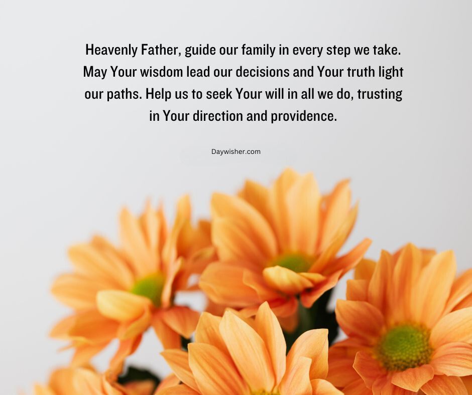 An inspirational family prayer quote overlaid on a close-up image of vibrant orange flowers, asking for divine guidance in family decisions. The source is cited as daywisher.com.