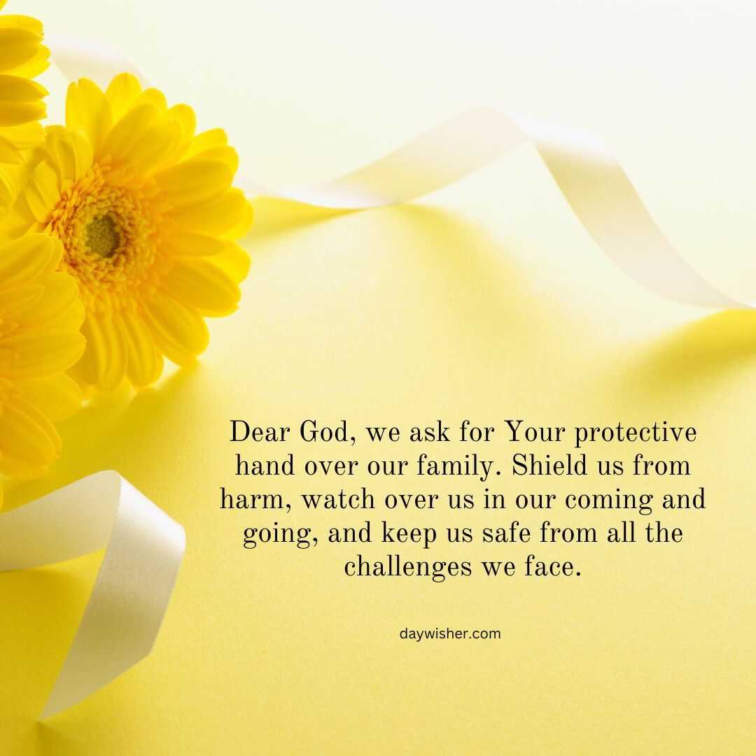 A yellow gerbera flower on a light yellow background accompanied by family prayer quotes asking for God's protection for a family.
