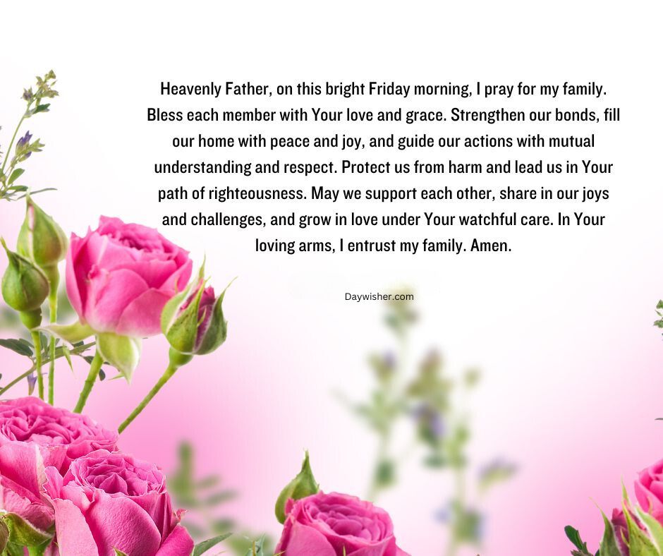 An image of a serene background with pink roses on the left side, overlaid with a heartfelt Friday Morning Prayer for family, love, and guidance on a bright morning.