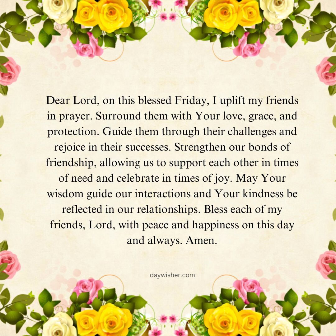 The image features a floral border with pink and yellow roses around a central text that offers a Friday Morning Prayer for friends, asking for support, joy, and peace, attributed to dayswisher.com.