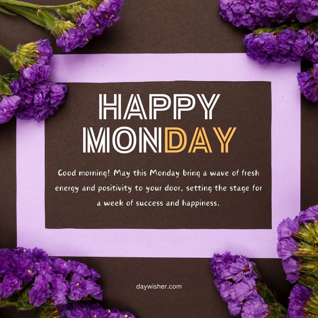 A motivational card reading "happy monday" surrounded by purple flowers on a dark background, wishing a week of success and Monday Blessings.
