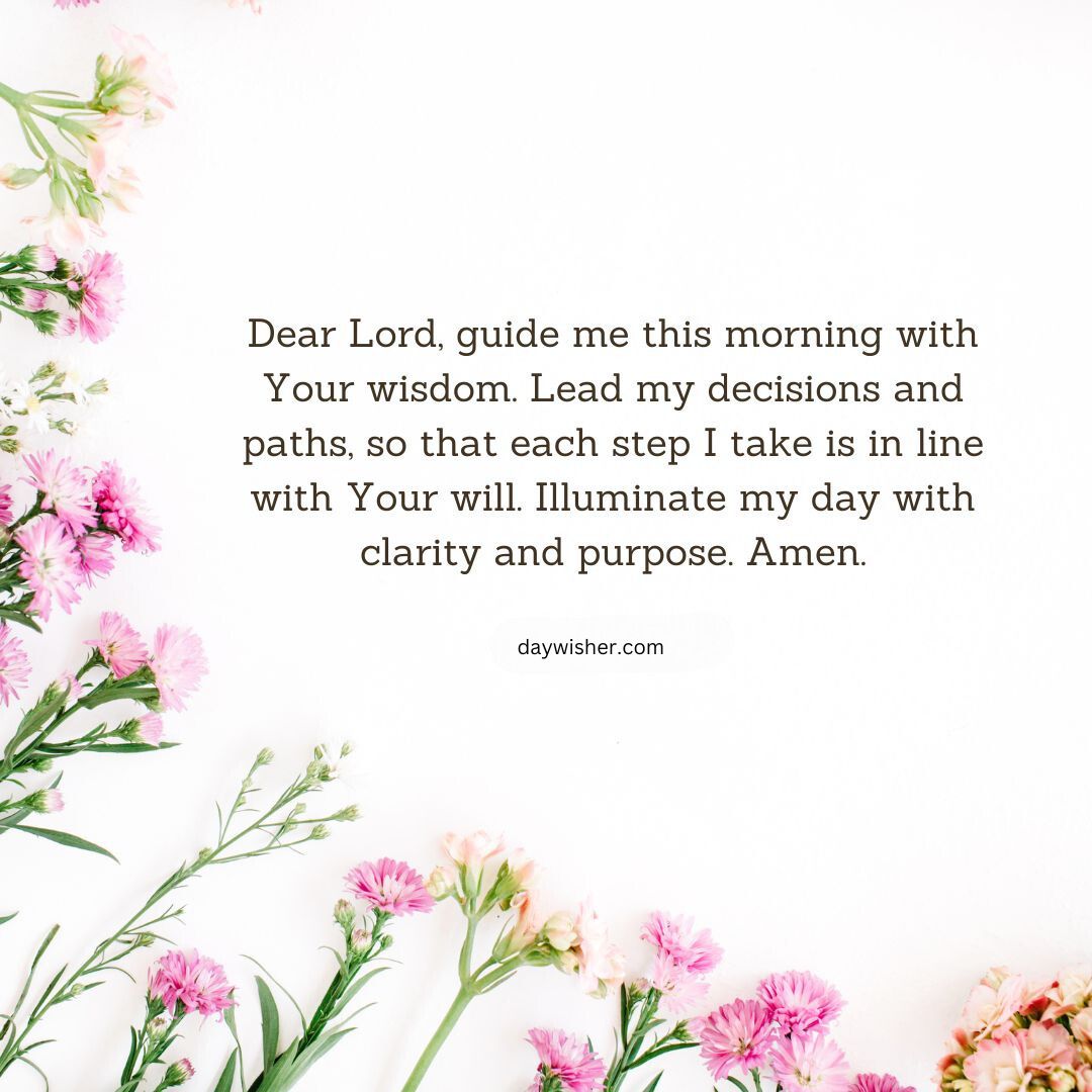 A serene image featuring a Good Morning Prayer text centered on a white background, surrounded by a frame of delicate pink and green flowers, from the website daywisher.com.