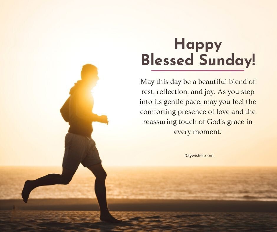 Silhouette of a person running on a beach at sunset with a caption saying, "Happy Sunday Blessings! May this day be a beautiful blend of rest, reflection, and joy.
