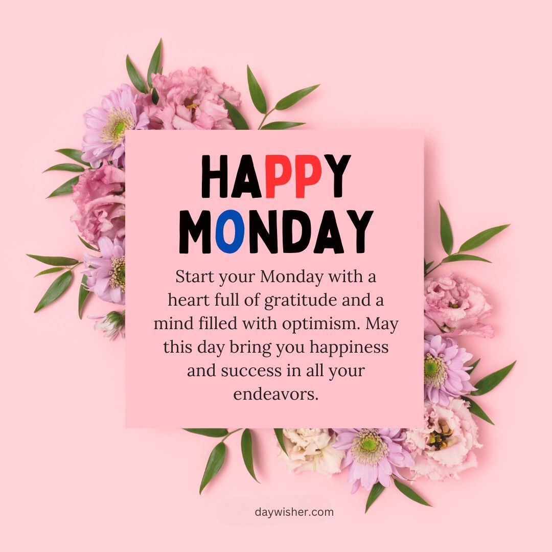 A motivational graphic with the text "Monday Blessings" in bold on a red square, surrounded by pink flowers on a pastel pink background. The message encourages starting the week with gratitude and optimism.