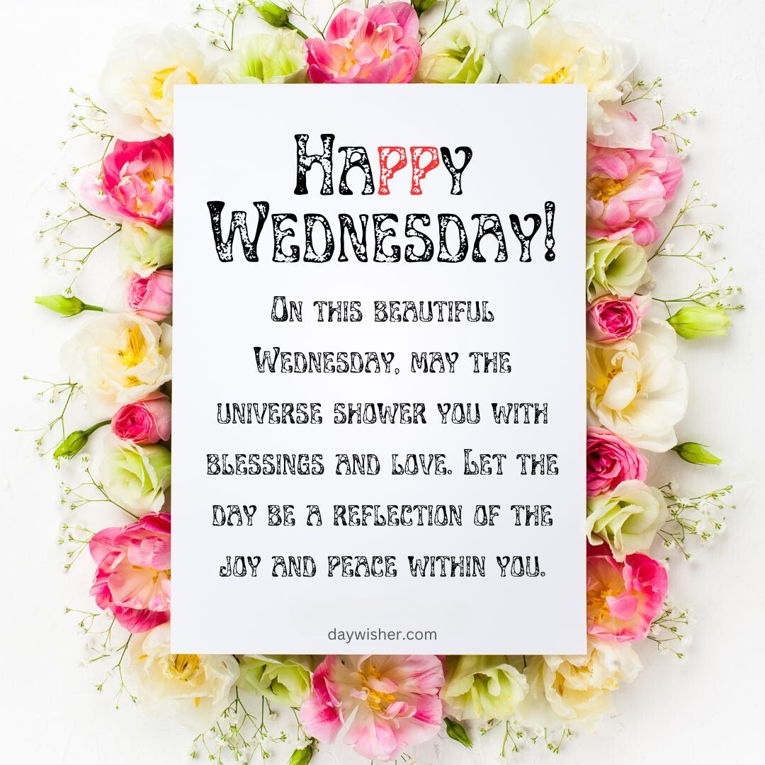 A colorful floral border surrounds a message on a white card that reads "Happy Hump Day! On this beautiful Wednesday, may the universe shower you with blessings and love. Let the day be a reflection