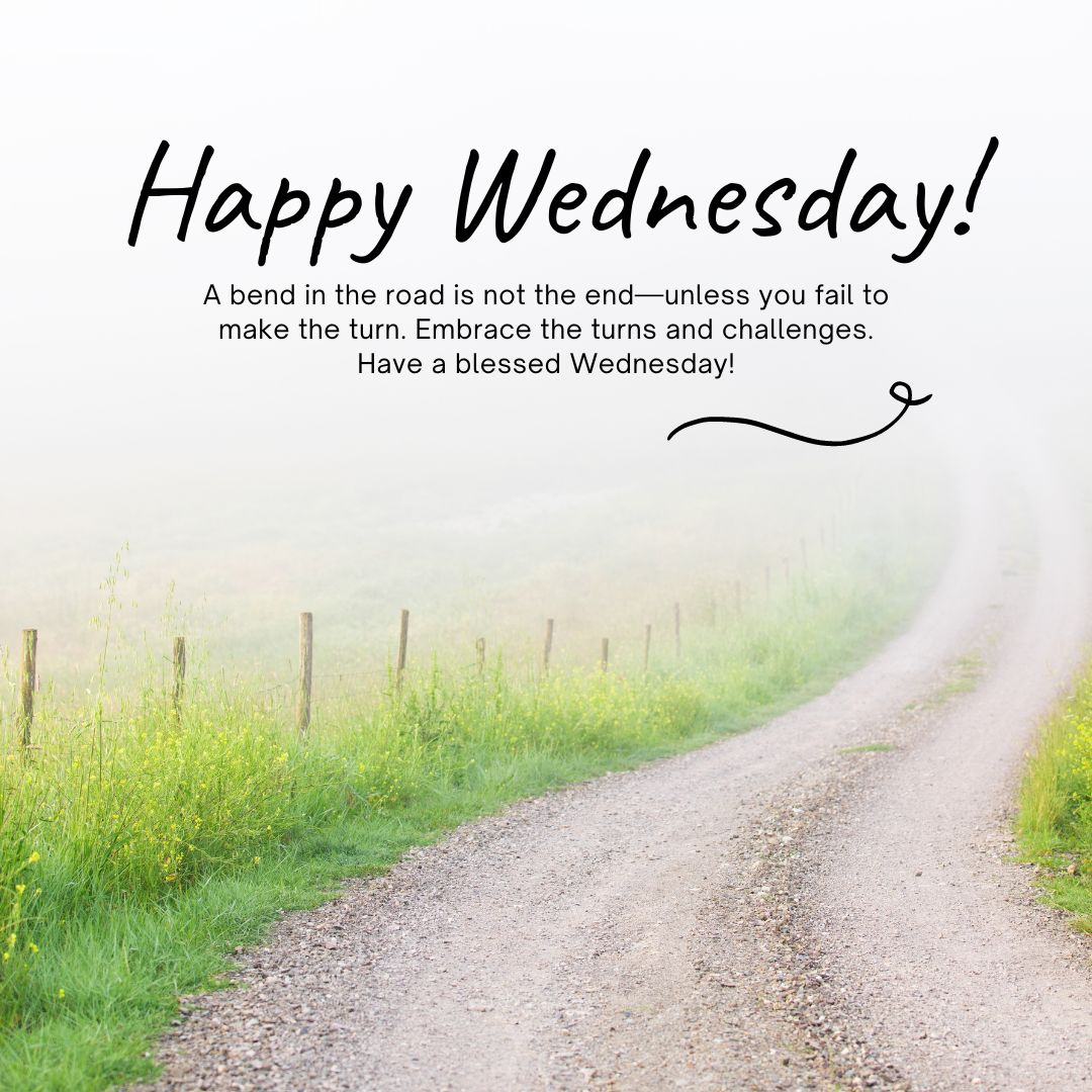 An image of a foggy road curving into the distance with the text "Happy Hump Day! A bend in the road is not the end—unless you fail to make the turn. Em