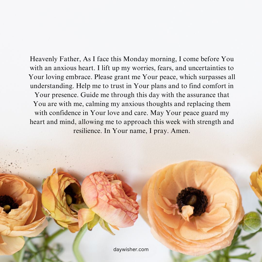 An image displaying three delicate peach-colored flowers with text overlay featuring a Monday Morning Prayer to find comfort and strength through faith, addressing an "anxious heart" and asking for guidance and peace.