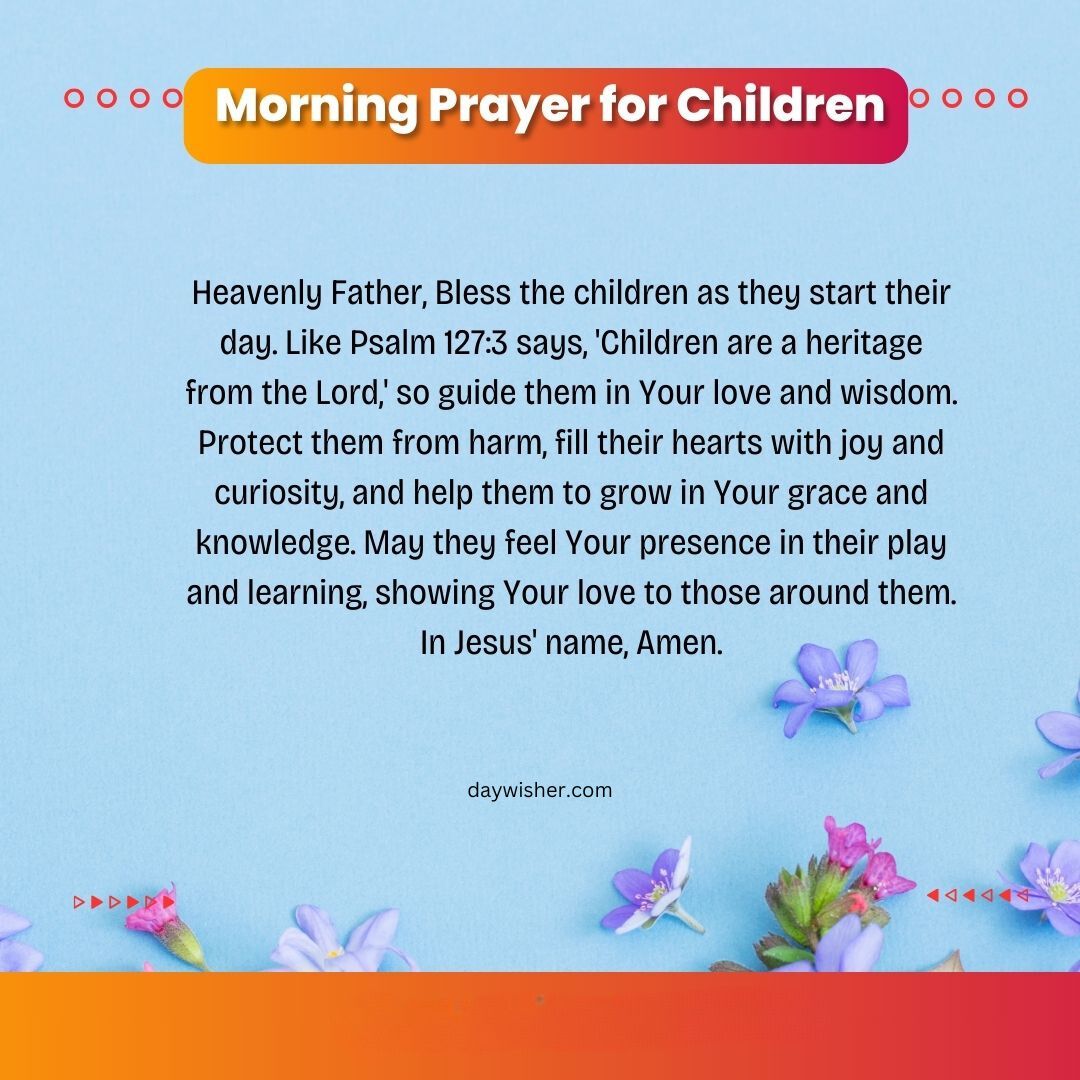 A colorful graphic titled "short morning prayers for children" features a text prayer surrounded by illustrations of blue flowers and green leaves on a bright orange background.