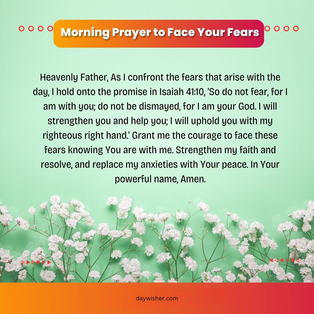 Image featuring a serene nature background with white flowers and green foliage. A text overlay with short morning prayers from Isaiah 41:10, offering encouragement and faith, accompanies the scene.