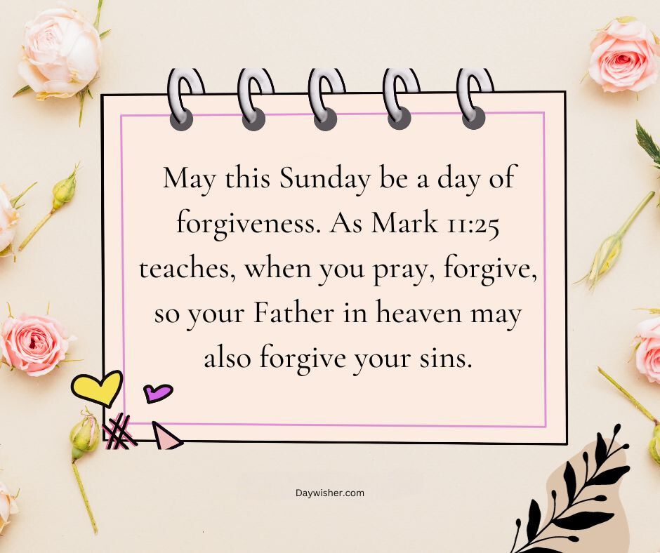 Inspirational quote on a pastel background with floral decorations and a notepad design, citing Mark 11:25 about forgiveness, titled "2024 Sunday Blessings.