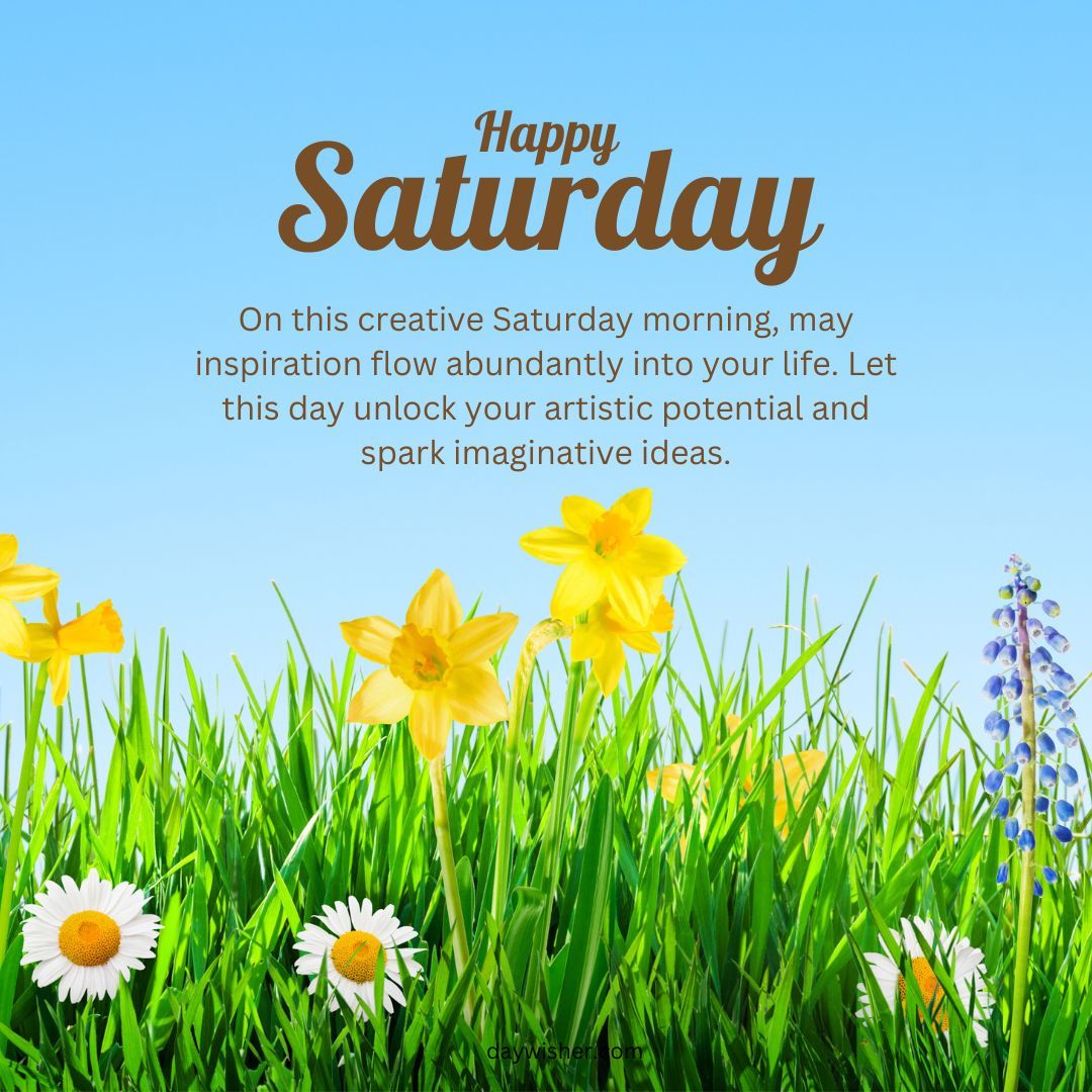 Image of a bright, sunny spring meadow with yellow flowers and daisies under a clear blue sky, featuring a text overlay that says "Saturday Morning Prayer" with an inspirational message about creativity.