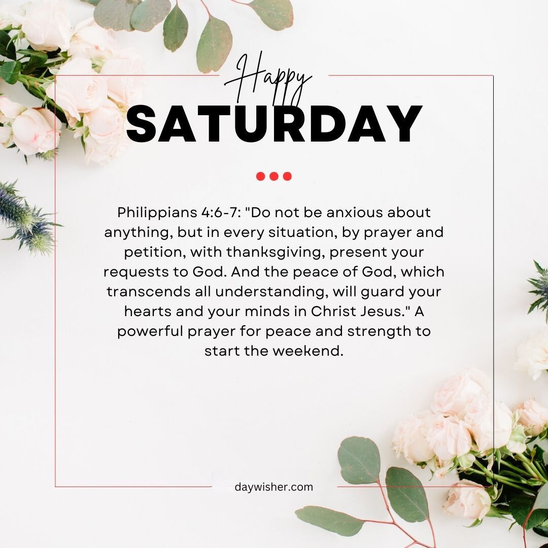 An inspirational graphic featuring the message "Saturday Morning Prayer" with a Bible verse from Philippians 4:6-7 about peace and prayer, surrounded by delicate pink roses and green leaves.