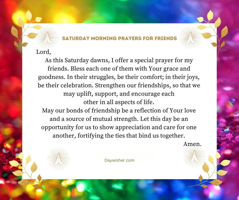 An image of a prayer titled "Saturday morning prayers for friends" on a vivid rainbow-colored background surrounded by leaf and flower borders, asking for blessings in friendships, mutual appreciation, and encouragement for 202