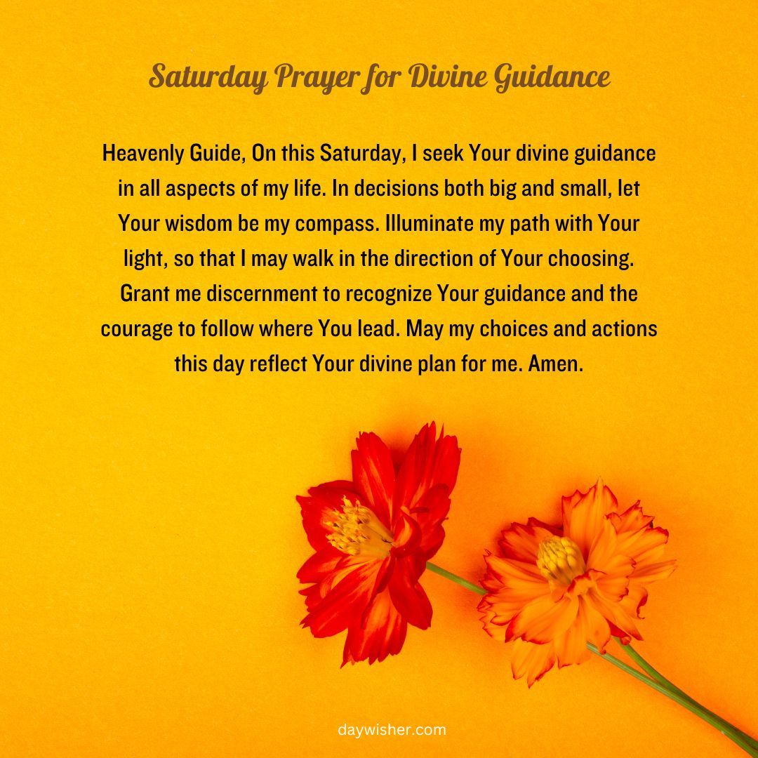 An image featuring a vivid orange background with two large red flowers placed at the bottom right. Overlaid text offers a Saturday Morning Prayer for divine guidance, mentioning seeking direction and wisdom in life