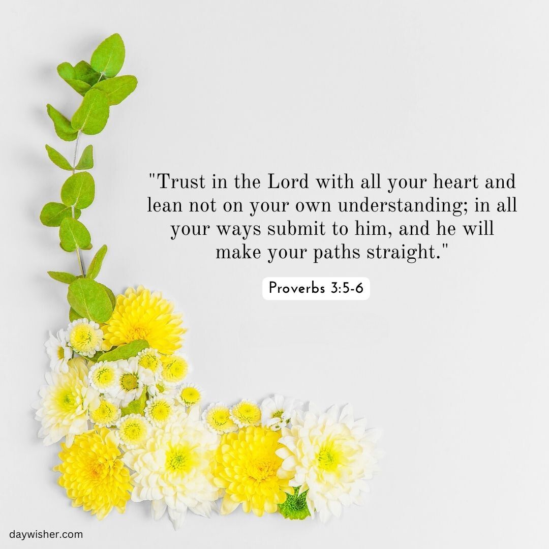Yellow and white flowers arranged in the shape of a cross against a neutral background with a Bible verse about faith from Proverbs 3:5-6 overlaid in text.