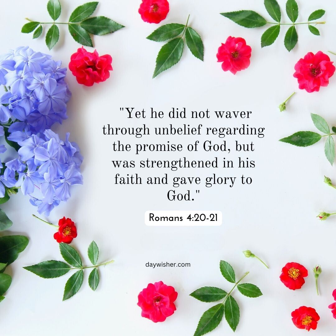 A floral arrangement featuring scattered pink and blue blooms surrounds a Bible verse about faith from Romans 4:20-21 on a white background.