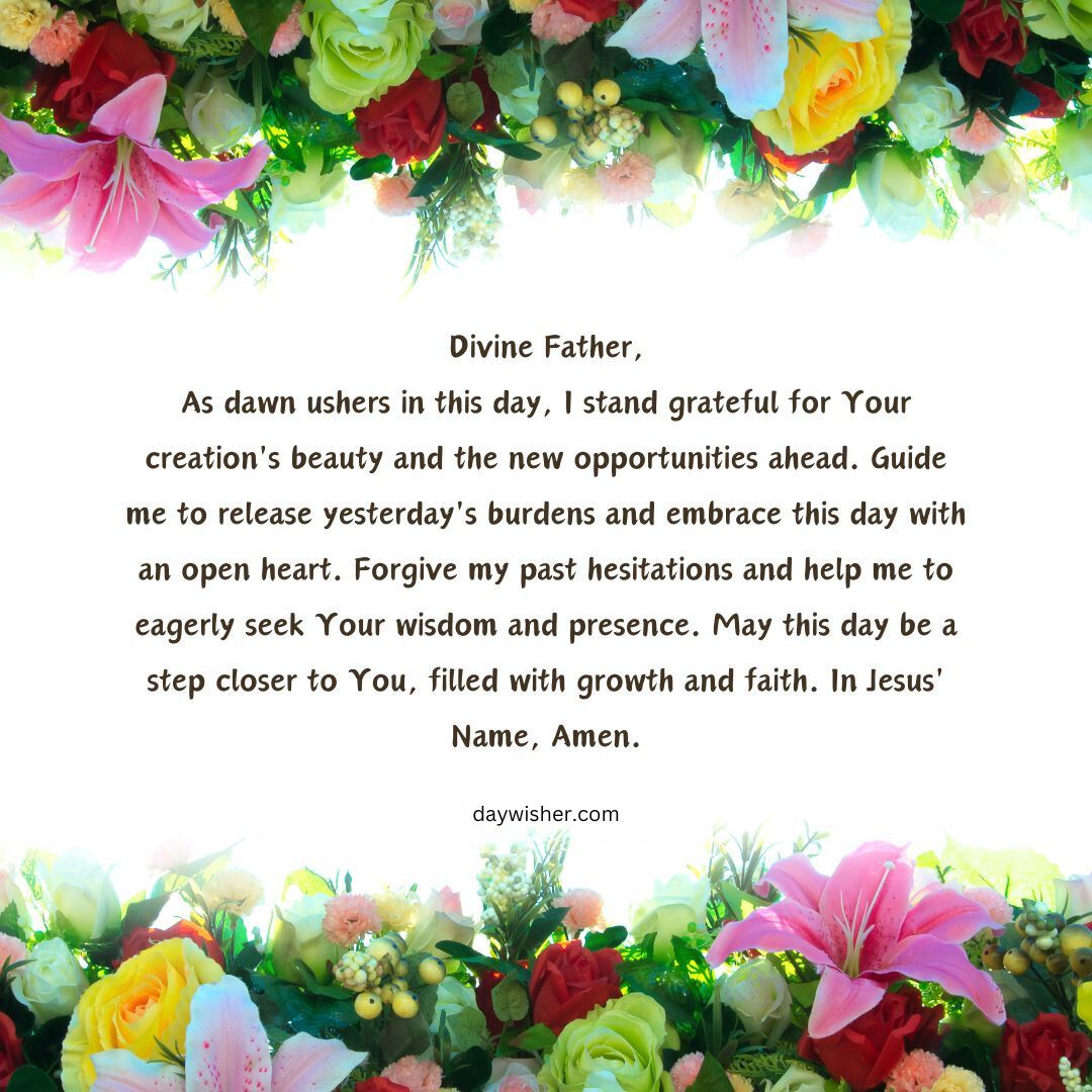 A Good Morning Prayer text overlay on a background of vibrant flowers under a bright light filtering through leaves, seeking guidance and gratitude for creation's beauty and new opportunities.