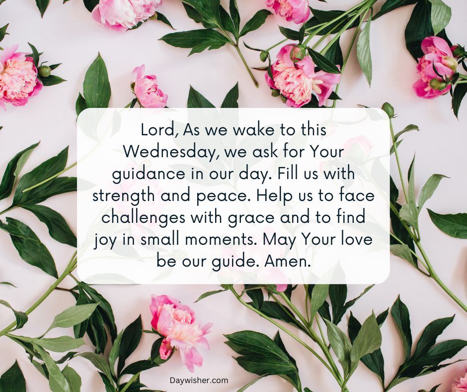 A floral background with green leaves and pink flowers around a Wednesday Morning Prayer text, requesting strength, peace, and blessings from the lord.