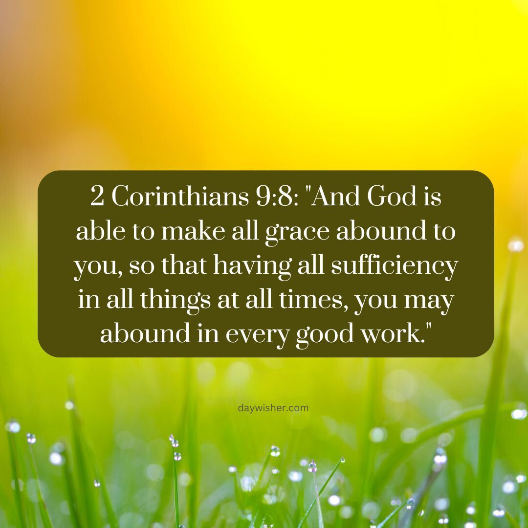 A tranquil image features a soft-focus background of green and yellow, overlaid with the biblical quote from 2 Corinthians 9:8 on the importance of God's grace and sufficiency in white text