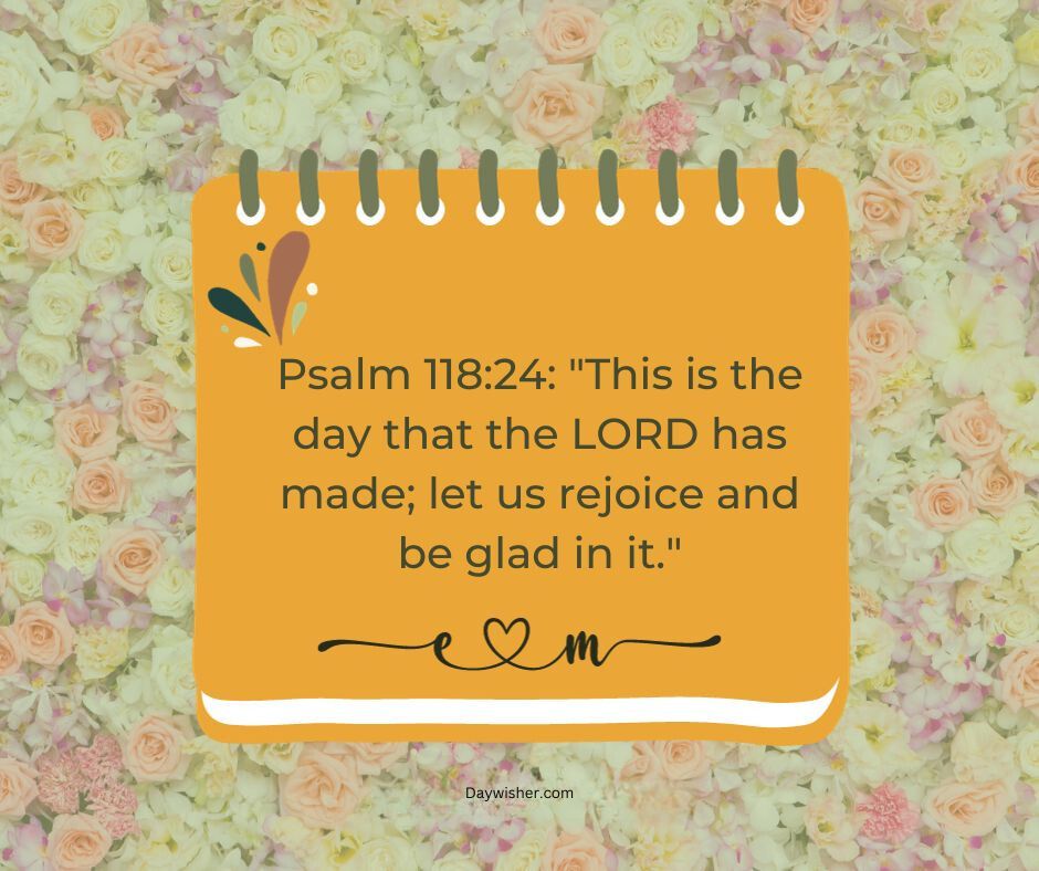 A vibrant image featuring a background of assorted pastel roses with a notepad overlay displaying Psalm 118:24, celebrating joyfulness in the day the Lord has made, perfect for Happy Sunday Blessings