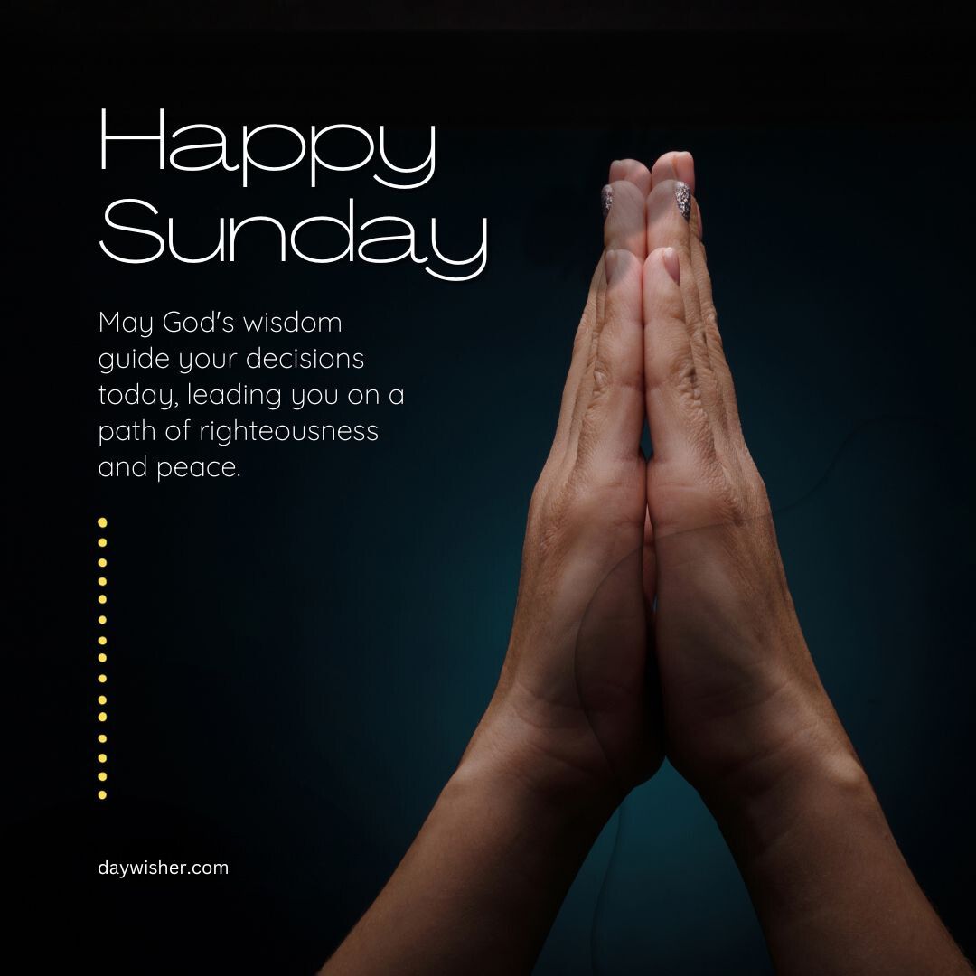 A graphic for "Happy Sunday Blessings" featuring a person with hands pressed together in prayer against a dark background, accompanied by an inspirational message about guidance and peace.