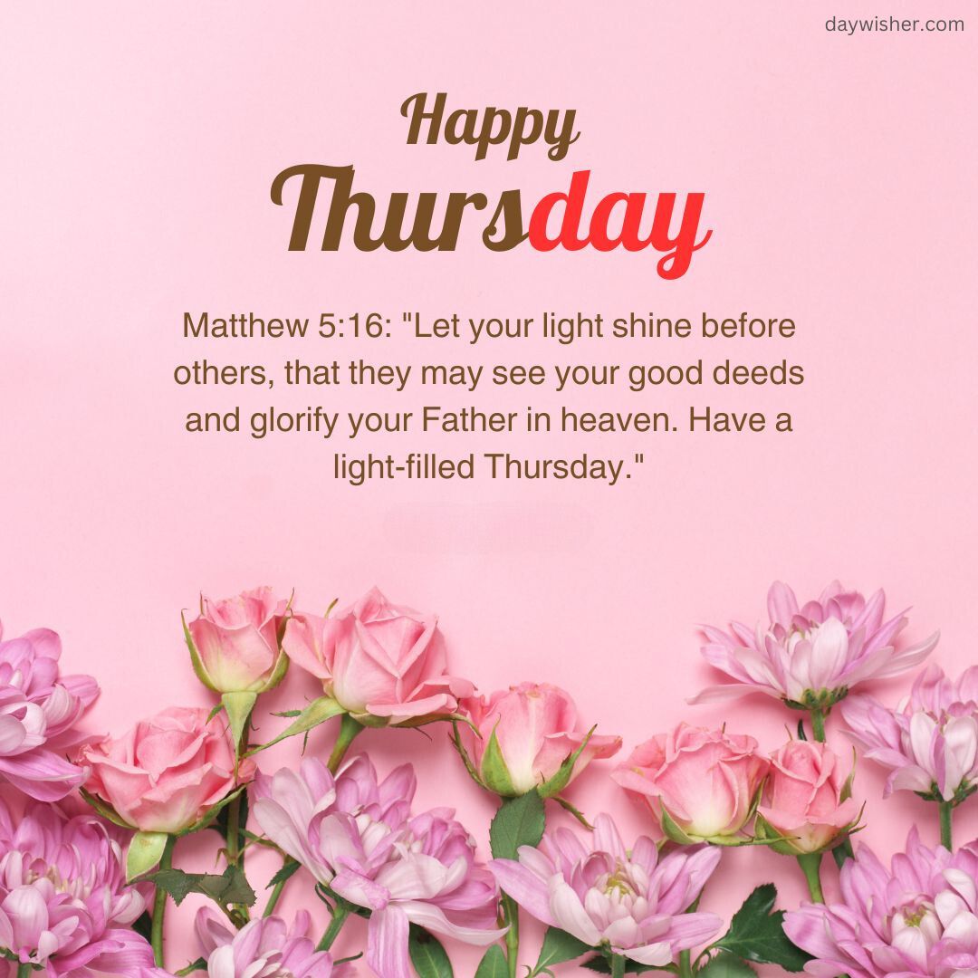 A cheerful graphic with a pink background featuring the text "Thursday Morning Prayer" and a Bible verse Matthew 5:16, surrounded by beautiful pink flowers.