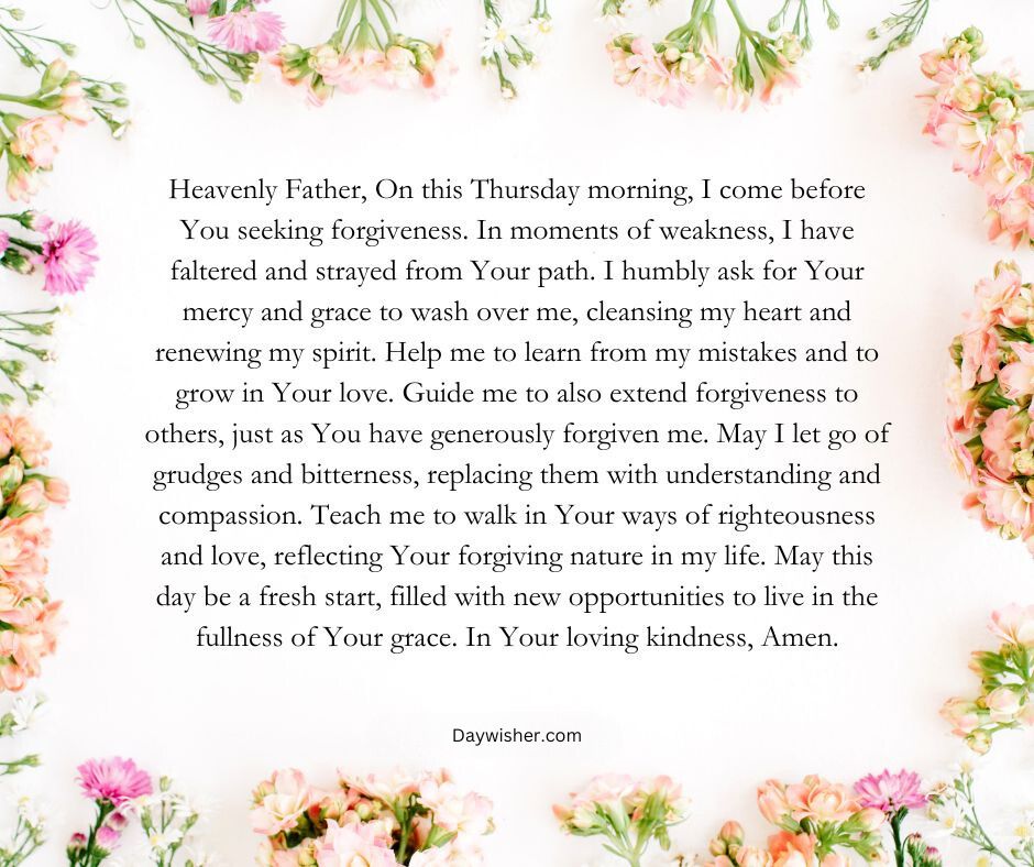 A heartfelt written Thursday Morning Prayer surrounded by a delicate floral border, expressing a request for forgiveness, cleansing, and renewal in a reflective and hopeful tone.