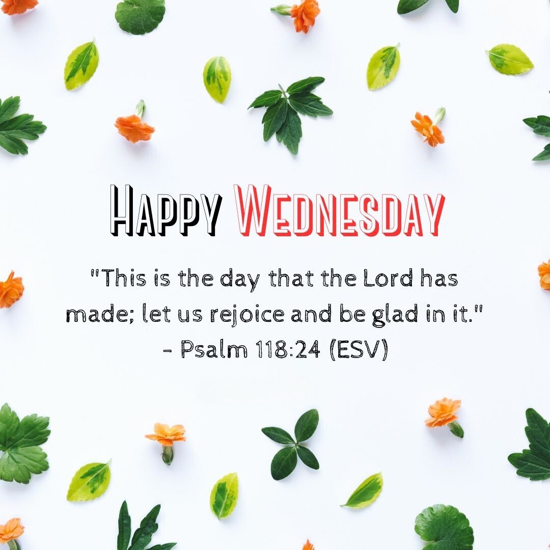 A graphic with a "Hump Day" greeting and a bible quote from Psalm 118:24 on a white background, surrounded by a pattern of green leaves and yellow flowers.