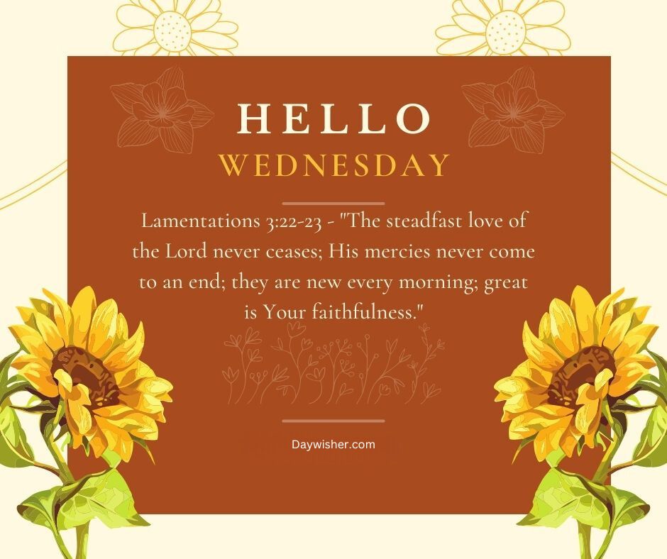 A warm-toned graphic with the text "Wednesday Morning Prayer" at the top, featuring a biblical quote from Lamentations 3:22-23, surrounded by illustrated sunflowers on a deep