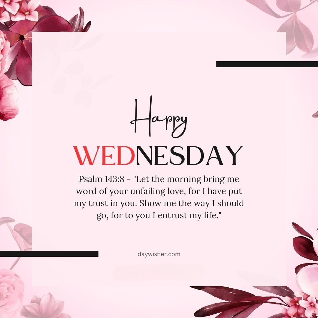 Text image featuring a "Wednesday Morning Prayer" from psalm 143:8, surrounded by a floral pink border on a soft pink background.