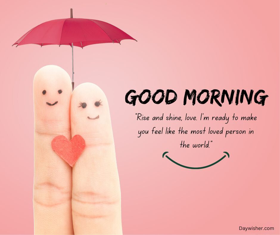 Two smiling finger characters under a red umbrella with a red heart between them on a pink background, accompanied by a "Good Morning Love" greeting and a loving quote.