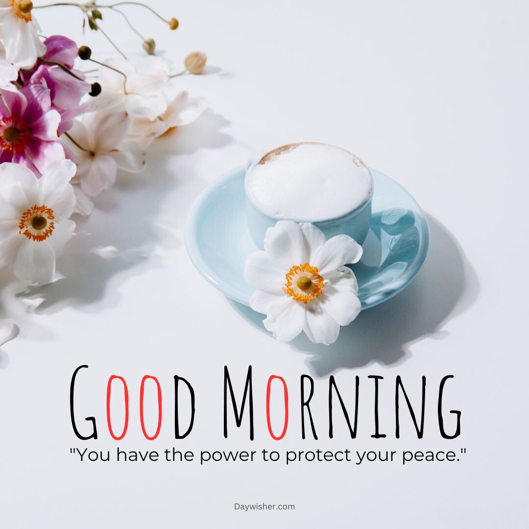 A serene image depicting a cup of coffee topped with foam on a light blue saucer, surrounded by delicate pink and white flowers, with "special good morning" and an inspirational quote overlaying the scene